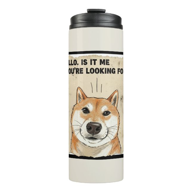 Hello. Is It Me You're Looking For? - Funny Shiba  Thermosbecher (Vorderseite)