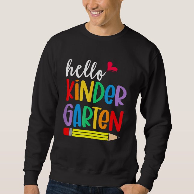 Hello Kindergarten First Day Back To School Teache Sweatshirt (Vorderseite)