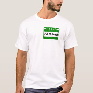 HELLO - MEIN NAME IST PAT MCCROTCH T - SHIRT