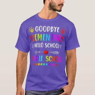 Hello Middle School Abschluss Goodbye Elementary T-Shirt