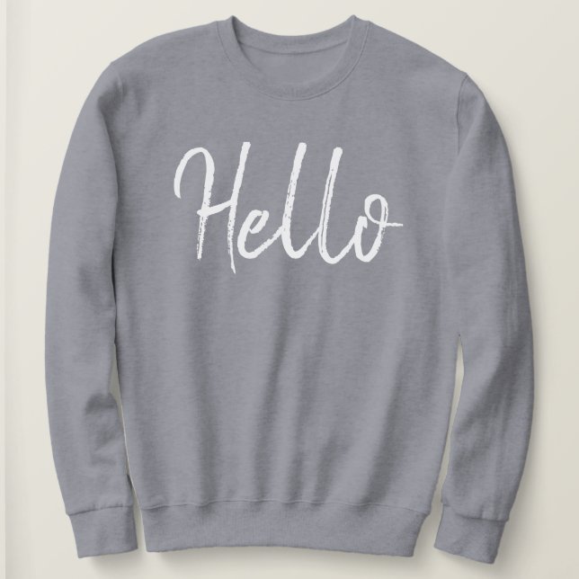 Hello Minimalist Chic Grey Sweatshirt féminin (Design devant)