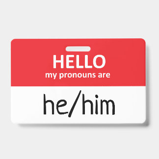 Hello My Pronouns Are He/Him Badge Ausweis