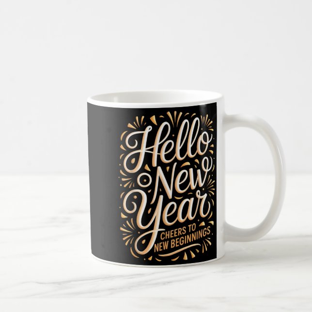 Hello New Year Cheers To New Beginnings Celebratio Kaffeetasse (Rechts)