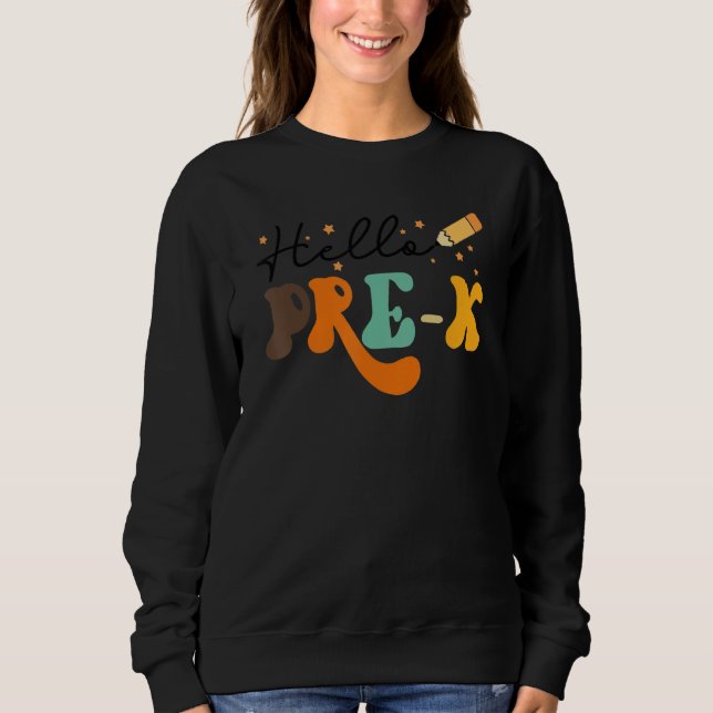 Hello Pre K Teacher Retro Back To School Team Pre  Sweatshirt (Vorderseite)