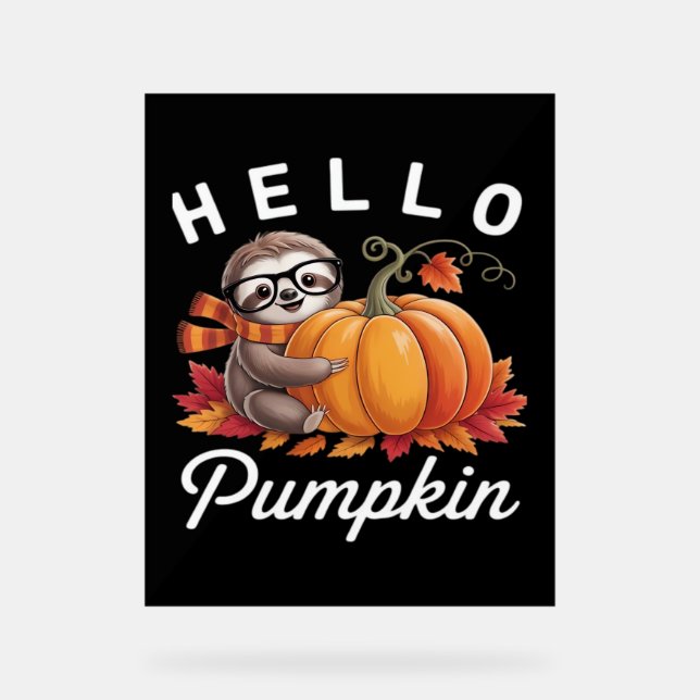 Hello Pumpkin - Niedlicher Fall Sloth Herbstleaves Acrylschild (Vorderseite)