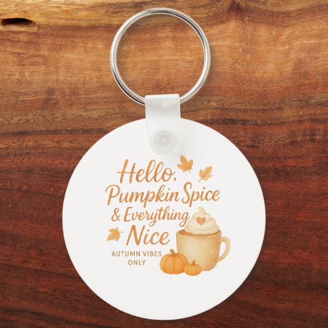 Hello, Pumpkin Spice & Everything Nice Keychain Schlüsselanhänger (Vorderseite)
