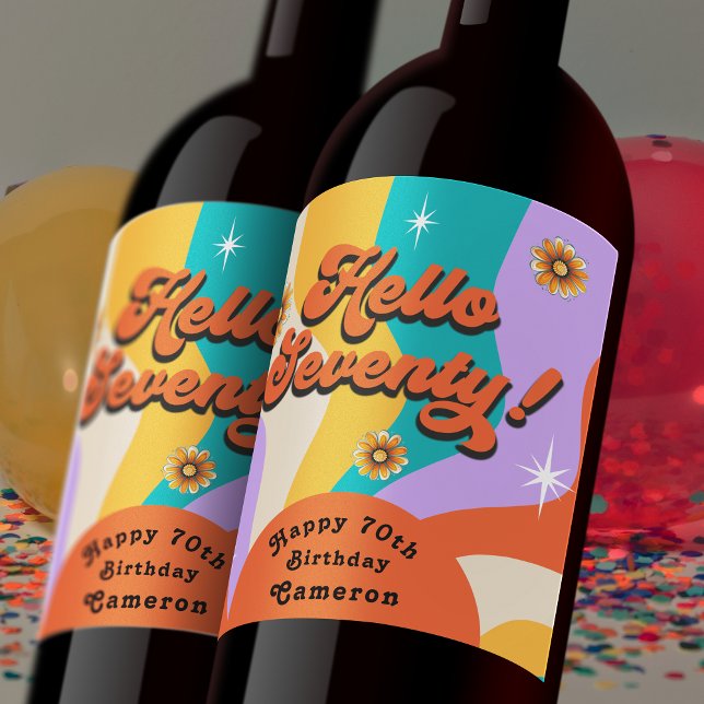 Hello Seventy Retro Groovy 70. Geburtstag Weinetikett (Celebrate a 70th birthday in groovy style with colorful custom wine labels.)