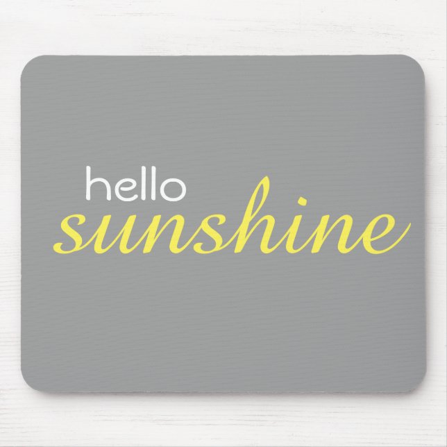 "Hello Sunshine" Mousepad (Vorne)