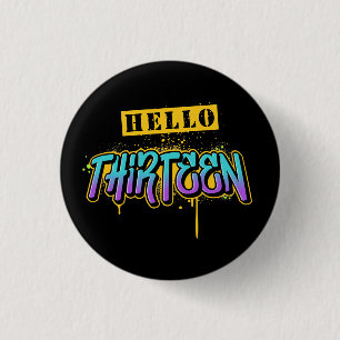 Hello Thirteen Birthday 3 Cm Round Abzeichen Button