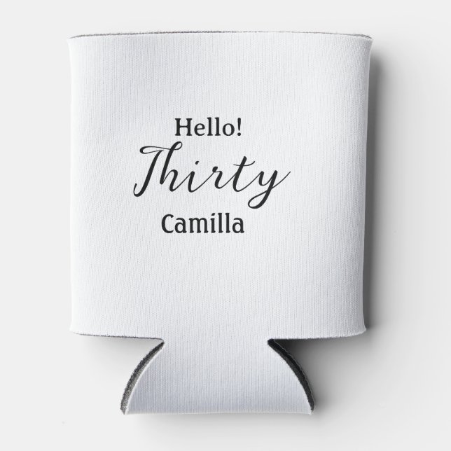 Hello thirty birthday name simple minimal elegant  dosenkühler (Vorderseite)