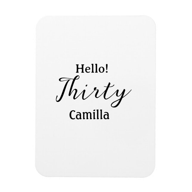 Hello thirty birthday name simple minimal elegant  magnet (Vertikal)