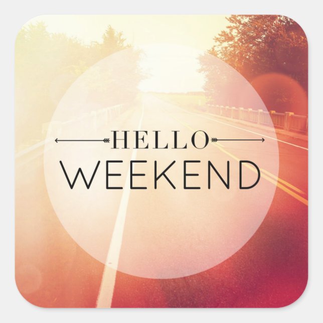 Hello Weekend 3 Quadratischer Aufkleber (Vorderseite)