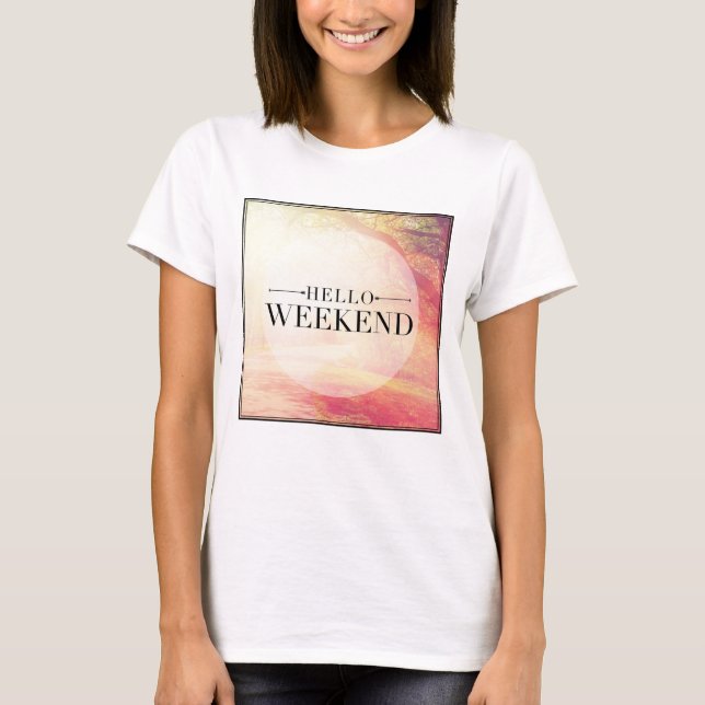 Hello Weekend 5 T-Shirt (Vorderseite)