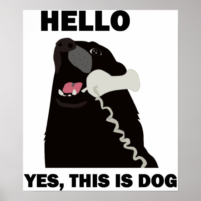 HELLO YES DAS IST DOG-Telefon Poster (Vorne)