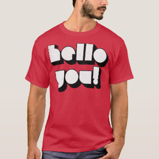 HELLO YOU Retrieve Faded Style Typographic Design  T-Shirt
