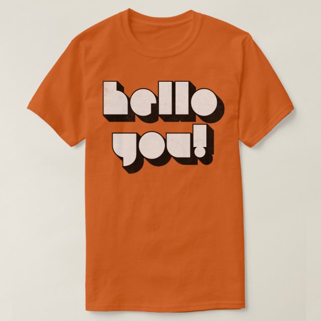 HELLO YOU Retrieve Faded Style Typographic Design  T-Shirt (Design vorne)