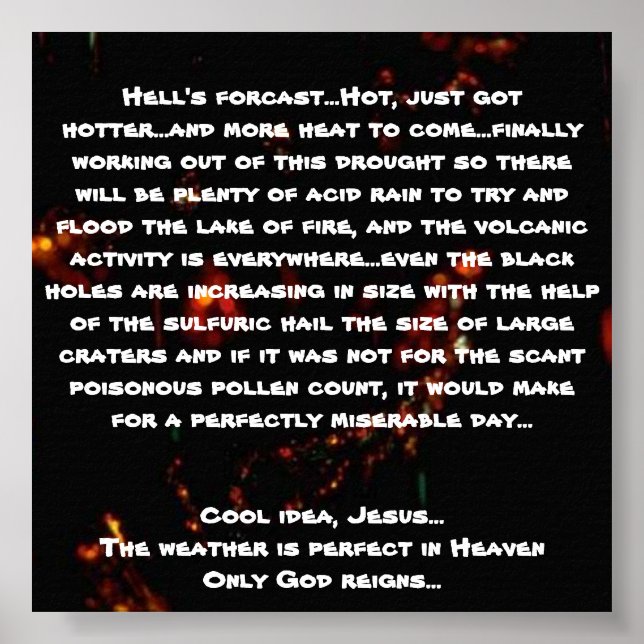 Hell's forcast...Hot, just got hot... Poster (Vorne)