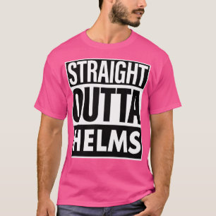 Helms Name Straight Outta Helms T-Shirt