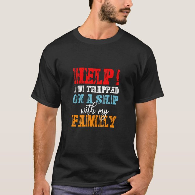 Help I'm Trapped On A Ship With Family Cruise Vaca T-Shirt (Vorderseite)