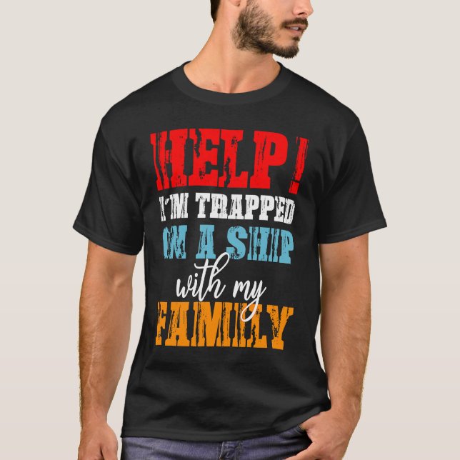 Help I'm Trapped On A Ship With Family Cruise Vaca T-Shirt (Vorderseite)