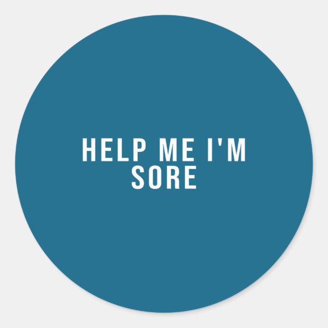Help Me I'm Sore  Runder Aufkleber (Vorderseite)