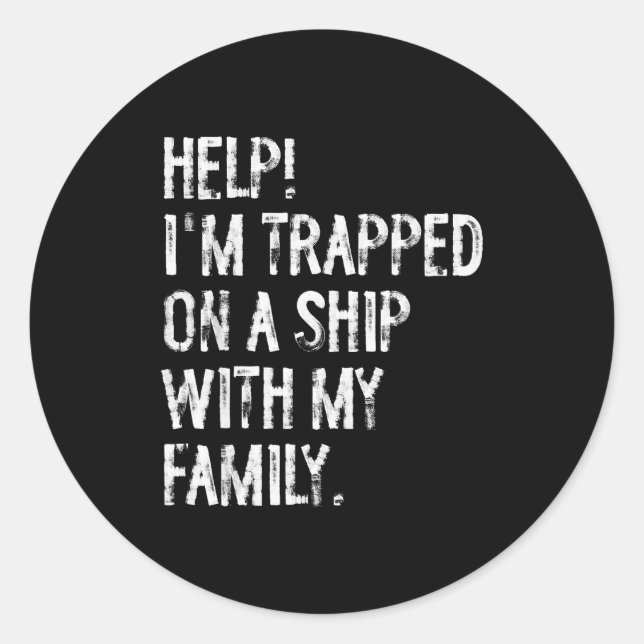 Help Trapped On A Ship With My Family Cruise Funny Runder Aufkleber (Vorderseite)