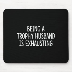 Hemd Trophäen Ehemann Erschöpfend Mousepad