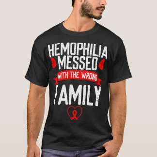 Hemophilia Awareness Red Ribbon Messed with wrong  T-Shirt
