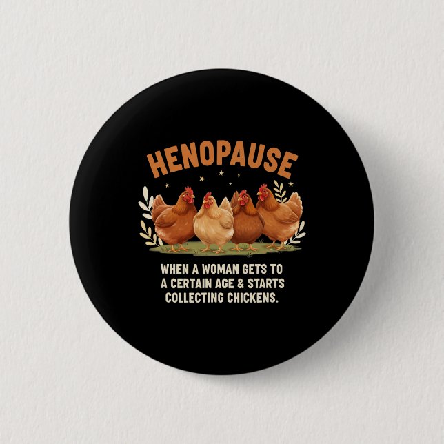 Hennenpause Wenn Eine Frau Ein Bestimmtes Alter Er Button (Vorderseite)