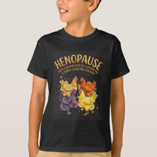 Hennenpause Wenn eine Frau ein bestimmtes Alter er T-Shirt