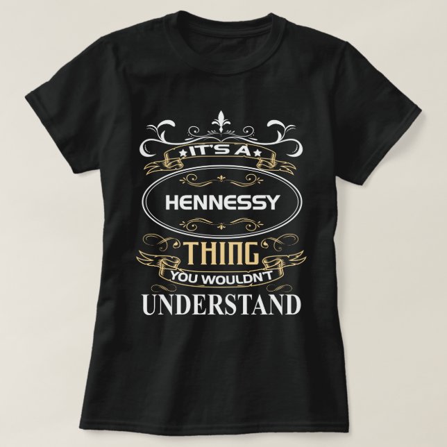 Hennessy Name Shirt Es ist eine Hennessy Sache, di (Design vorne)