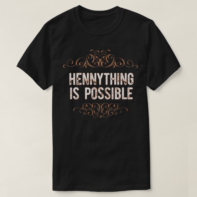 Hennything ist möglich T-Shirt (Design vorne)