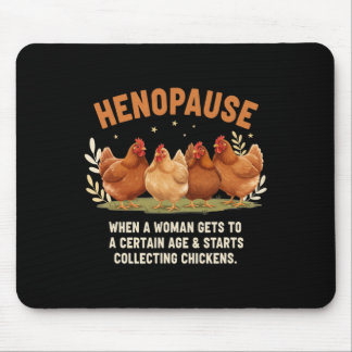 Henopause Wenn eine Frau ein bestimmtes Alter erre Mousepad