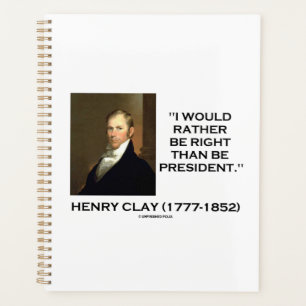 Henry Clay Je Préférerais Avoir Raison Que Le Pr