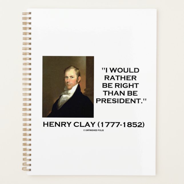 Henry Clay Je Préférerais Avoir Raison Que Le Prés (Devant)