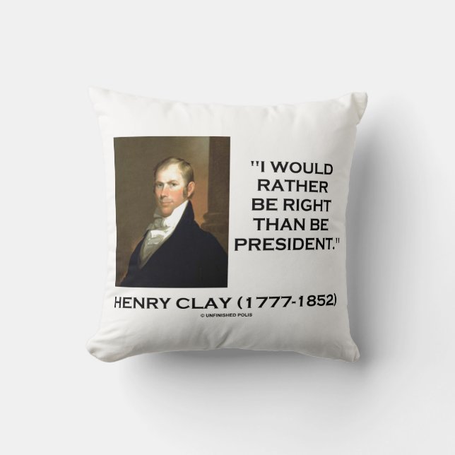 Henry Clay würde ich eher Recht haben als Präsiden Kissen (Vorderseite)