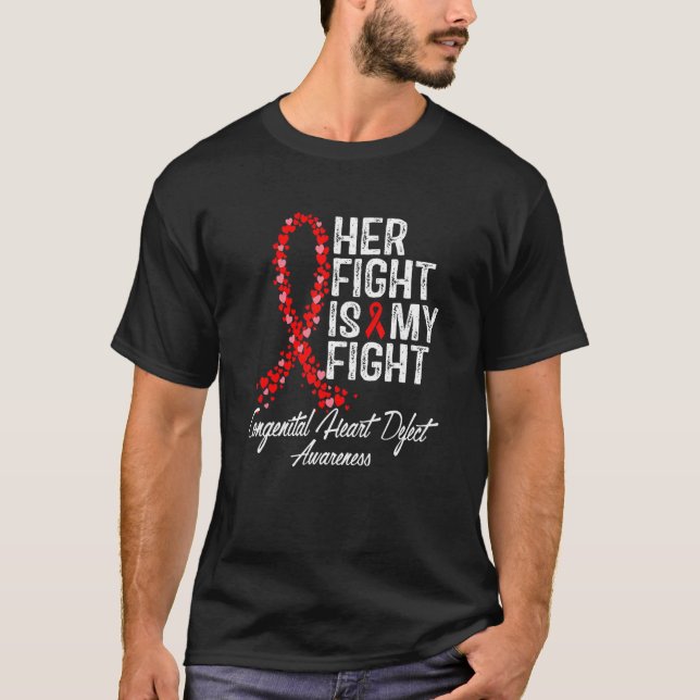 Her Fight is My Fight CHD Congenital Heart Defect  T-Shirt (Vorderseite)
