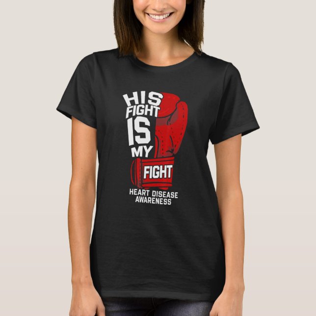 Her Fight Is My Fight Heart Disease Warrior Fighte T-Shirt (Vorderseite)