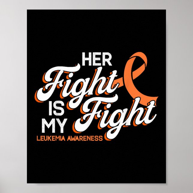 Her Fight Is My Fight, Orange Ribbon Leukemia Awar Poster (Vorne)