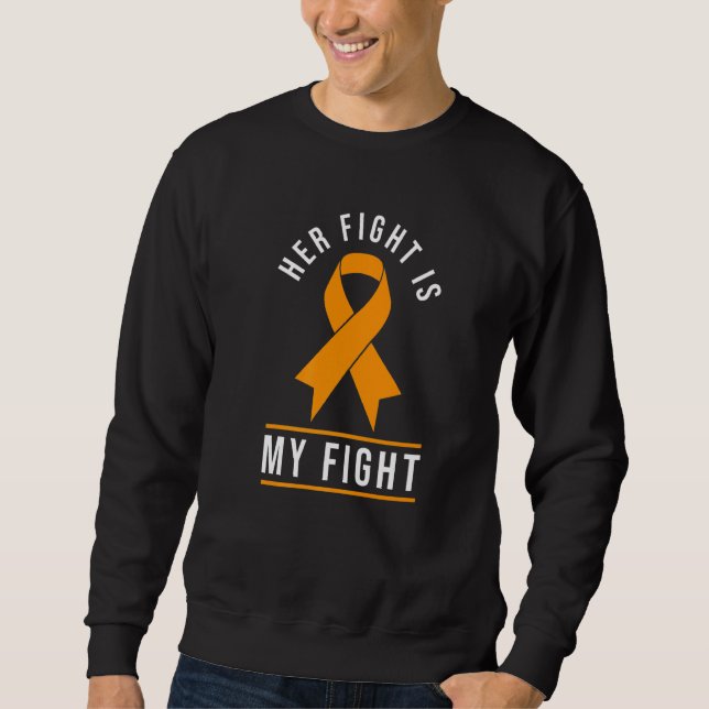 Her Fight Is My Fight  Orange Ribbon Ms Awareness Sweatshirt (Vorderseite)