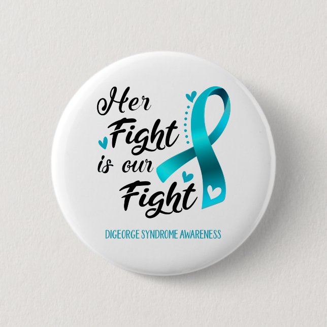 Her Fight is our Fight Digeorge Syndrome Awareness Button (Vorderseite)
