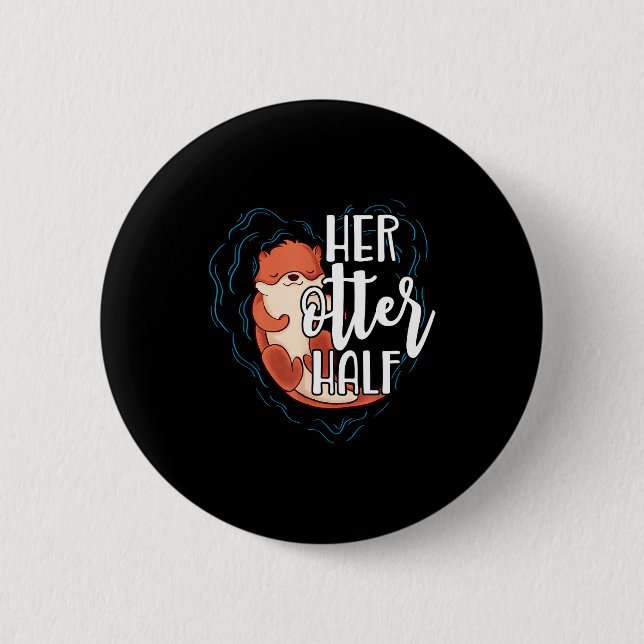 Her Otter Half Pun Romantic Couple Valentine's Day Button (Vorderseite)