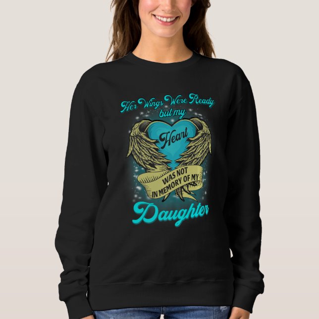 Her Wings Were Ready But My Heart Was Not Memories Sweatshirt (Vorderseite)