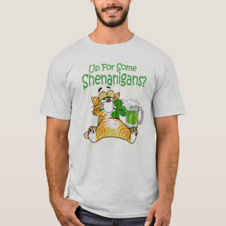 Herauf für etwas Shenanigans-T-Shirt-T - Shirts