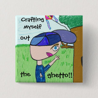 HERAUS SICH IN HANDARBEIT MACHEN DAS GETTO!! Knopf Button