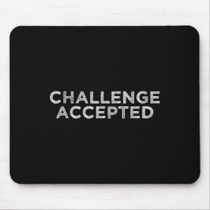 Herausforderung angenommen mousepad