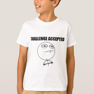 Herausforderung angenommen T-Shirt