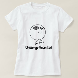 Herausforderung geltender schwarzer u. weißer Text T-Shirt