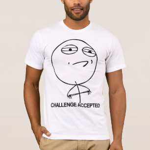 Herausforderung geltendes Typt-shirt T-Shirt