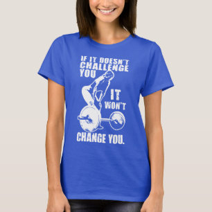 HERAUSFORDERUNG UND VERÄNDERUNG. Motivierend Fraue T-Shirt